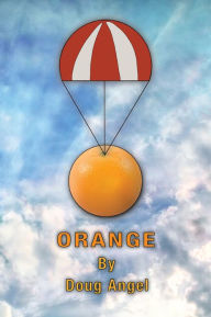 Title: ORANGE, Author: Doug Angel