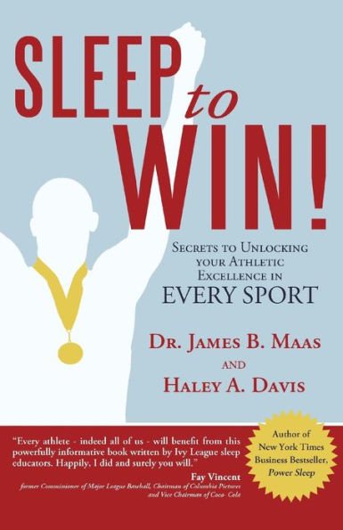 Sleep to Win!: Secrets Unlocking Your Athletic Excellence Every Sport