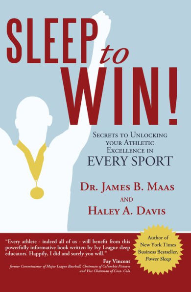 Sleep to Win!: Secrets Unlocking Your Athletic Excellence Every Sport