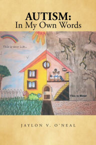 Title: Autism: In My Own Words, Author: Jaylon V. O'Neal