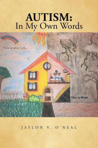 Title: Autism: In My Own Words, Author: Jaylon V O'Neal