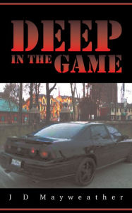 Title: Deep in the Game, Author: J D Mayweather