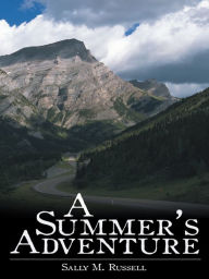 Title: A Summer's Adventure, Author: Sally M. Russell