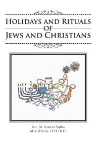Title: Holidays and Rituals of Jews and Christians, Author: Rev. Dr. Salatiel Sidhu