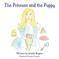 Title: The Princess and the Puppy, Author: Jewels Rogers