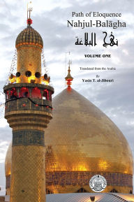 Title: Nahjul-Balagha: Path of Eloquence, Vol. 1, Author: Yasin T. al-Jibouri