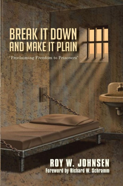 Break It Down and Make Plain: "Proclaiming Freedom to Prisoners"