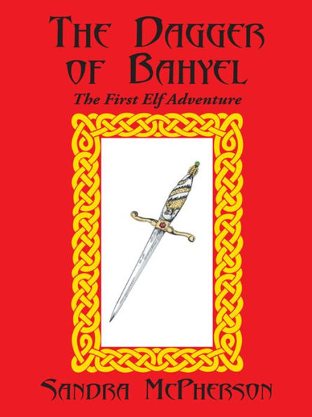 The Dagger of Bahyel: The First Elf Adventure
