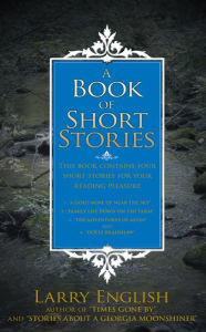 Title: A Book of Short Stories, Author: Larry English