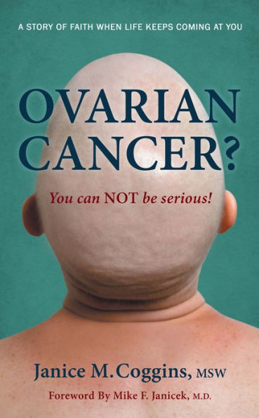 Ovarian Cancer? You can NOT be serious!