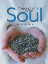 Title: Prescriptions for the Soul: A Healthy Life As Prescribed By the Great Physician, Author: IDA DEAN