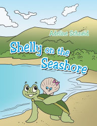 Title: Shelly on the Seashore, Author: Adeline Schneid