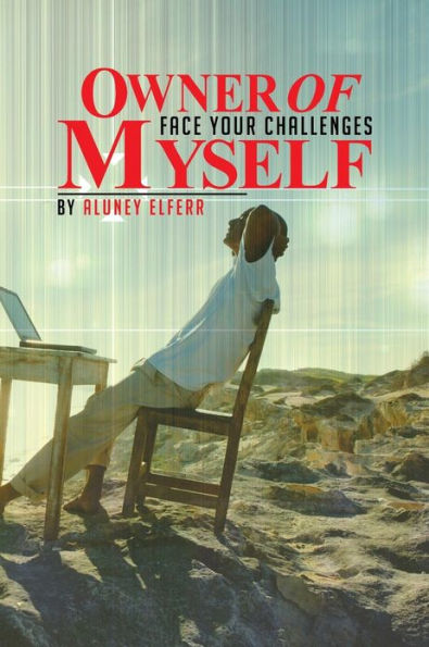 Owner of Myself: Face Your Challenges
