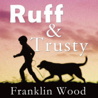 Title: Ruff and Trusty, Author: Franklin Wood