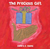 Title: The Precious Gift, Author: Sandra C. Saenz