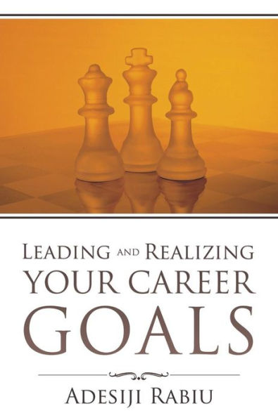 Leading and Realizing Your Career Goals