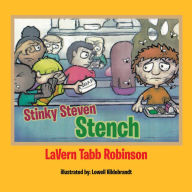 Title: Stinky Steven Stench, Author: LaVern Tabb Robinson