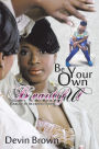 Be Your Own Beautiful: Beauty in It's Rarest Form
