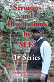 Title: Sermons and Illustrations by M.E.: 1st Series, Author: M.E. Lyons