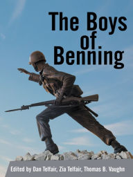 Title: The Boys of Benning: Stories from the Lives of Fourteen Infantry Ocs Class 2-62 Graduates, Author: Zia Telfair