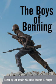 Title: The Boys of Benning: Stories from the Lives of Fourteen Infantry Ocs Class 2-62 Graduates, Author: D & Z Telfair