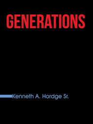 Title: Generations, Author: Kenneth A. Hordge Sr.