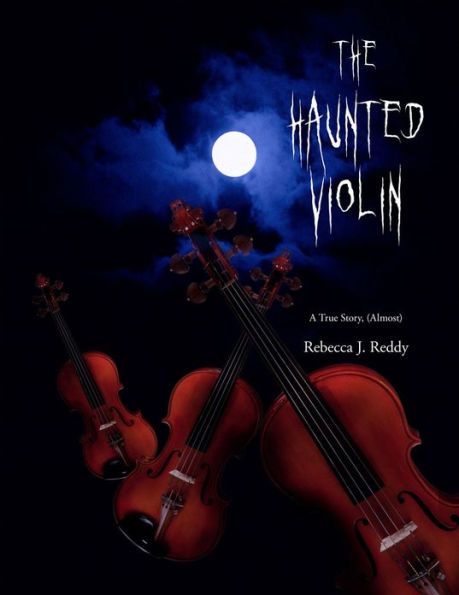 The Haunted Violin: A True Story, (Almost)