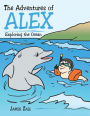 The Adventures of Alex: Exploring the Ocean