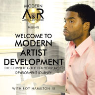 Title: Welcome To Modern Artist Development, Author: Roy Hamilton III