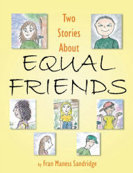 Title: Two Stories About Equal Friends, Author: Fran Maness Sandridge