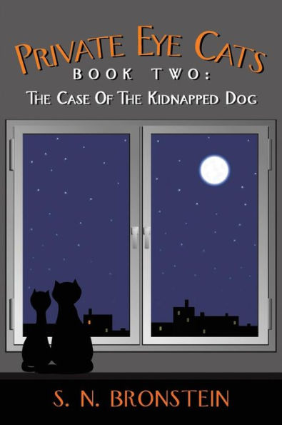 Private Eye Cats Book Two: the Case of Kidnapped Dog