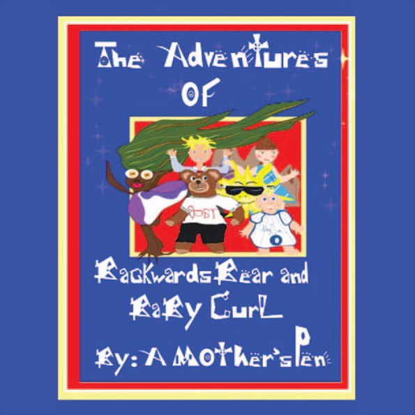The Adventures of Backwards Bear and Baby Curl
