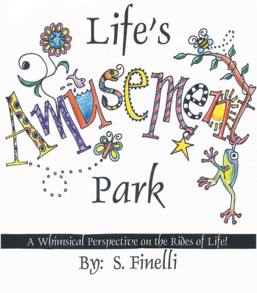 Life's Amusement Park: A Whimsical Perspective on the Rides of Life!