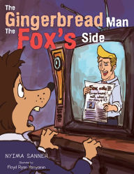 Title: The Gingerbread Man The Fox's Side, Author: Nyima Sanneh