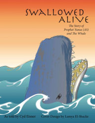 Title: Swallowed Alive: The Story of Prophet Yunus (As) and the Whale, Author: Cyd Eisner