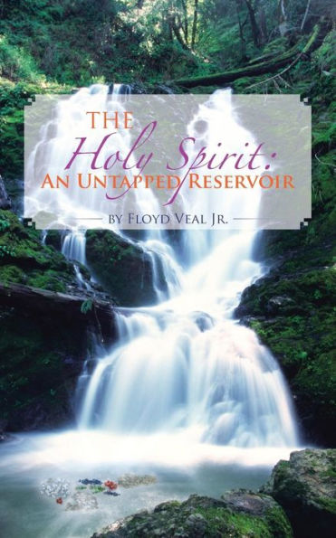 The Holy Spirit: An Untapped Reservoir