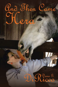 Title: And Then Came Hera, Author: Dana G. DiRicco