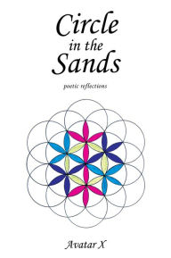 Title: Circle in the Sands: poetic reflections, Author: Avatar X