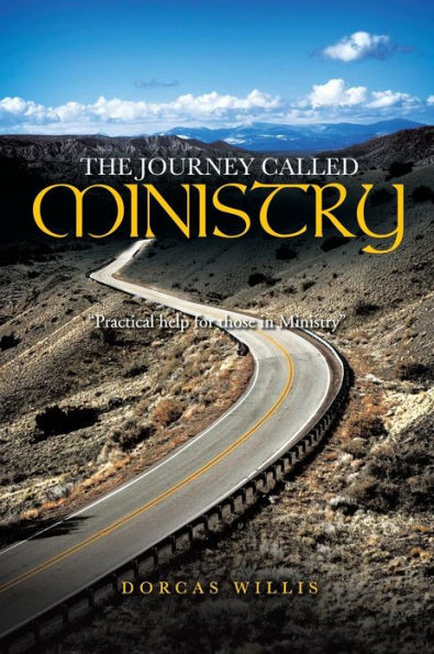 The Journey Called Ministry: Practical Help for Those Ministry