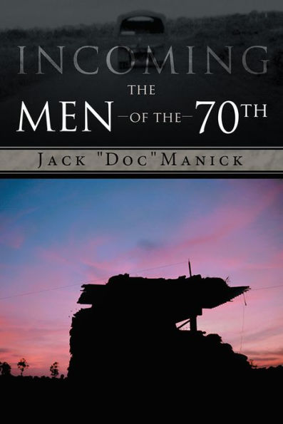 Incoming...The Men of the 70th