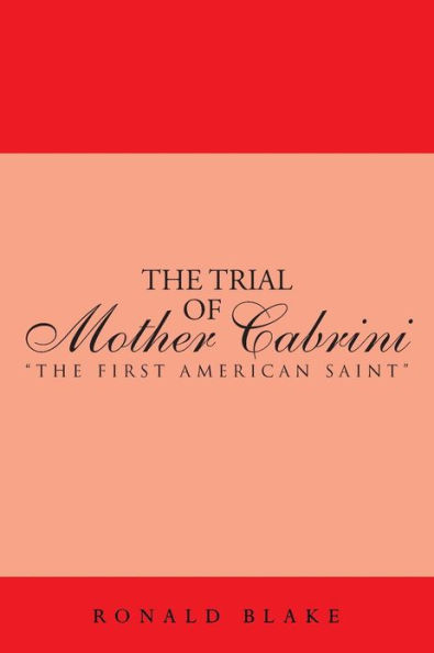 The Trial of Mother Cabrini: First American Saint