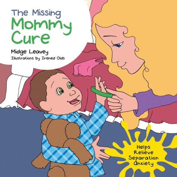The Missing Mommy Cure: Helps Relieve Separation Anxiety