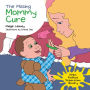 The Missing Mommy Cure: Helps Relieve Separation Anxiety
