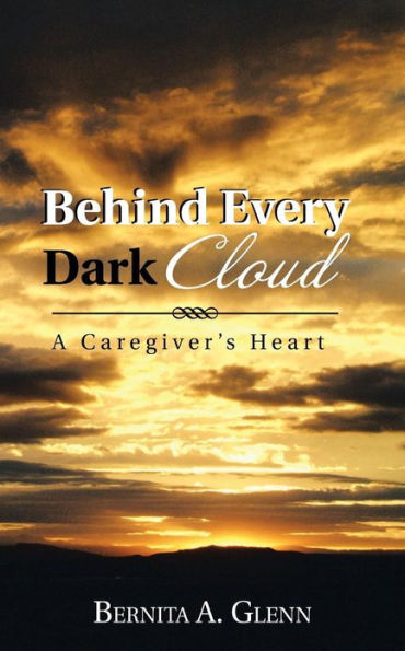 Behind Every Dark Cloud: A Caregiver's Heart