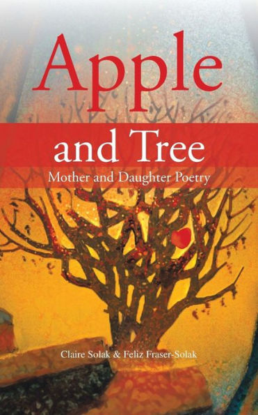Apple and Tree: Mother Daughter Poetry