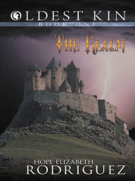 Title: Oldest Kin: Book One: The Realm, Author: Hope Elizabeth Rodriguez