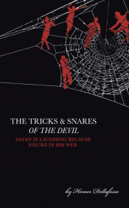 Title: THE TRICKS AND SNARES OF THE DEVIL, Author: Horace Dellafosse