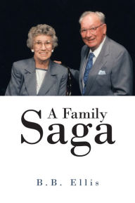 Title: A Family Saga, Author: B.B. Ellis