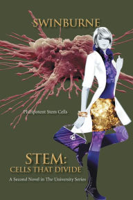Title: Stem: Cells That Divide: A Second Novel in The University Series, Author: Bruce R. Swinburne