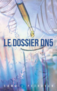 Title: Le Dossier DN5, Author: Samuel Petrovan